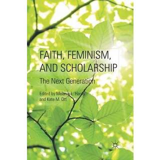 Faith, Feminism, and Scholarship