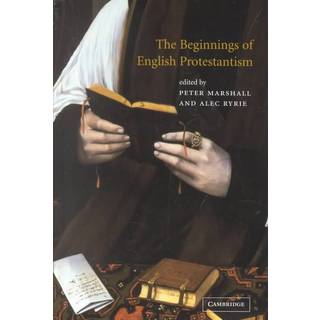 The Beginnings of English Protestantism
