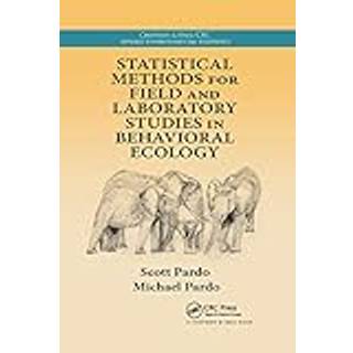 Statistical Methods for Field and Laboratory Studies in Behavioral Ecology