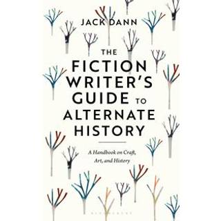 The Fiction Writer's Guide to Alternate History
