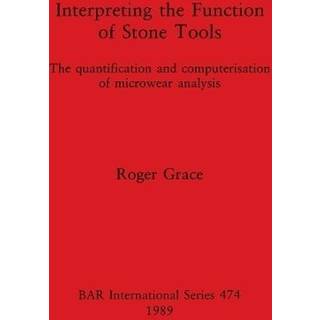 Interpreting the Function of Stone Tools