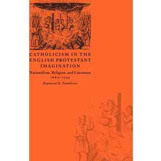 Catholicism in the English Protestant Imagination
