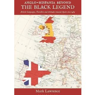 Anglo-Hispania beyond the Black Legend