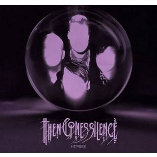 Then Comes Silence - Hunger
