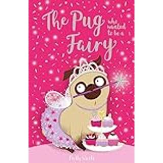 The Pug who wanted to be a Fairy