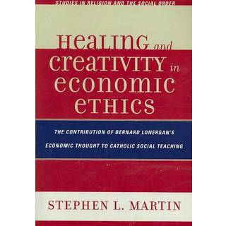Healing and Creativity in Economic Ethics