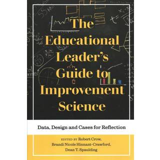 The Educational Leader's Guide to Improvement Science