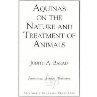 Aquinas on the Nature and Treatment of Animals