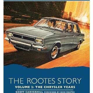 The Rootes Story Vol 2- The Chrysler Years