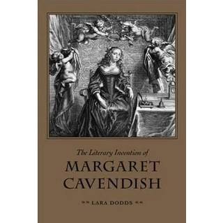 The Literary Invention of Margaret Cavendish