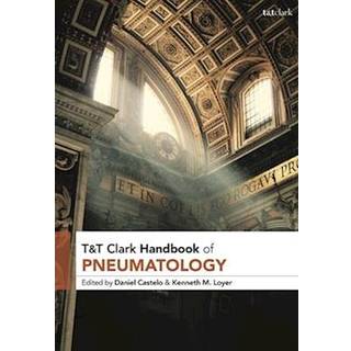 T&T Clark Handbook of Pneumatology