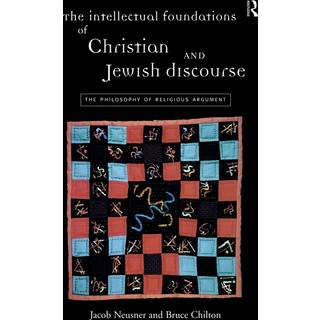 The Intellectual Foundations of Christian and Jewish Discourse