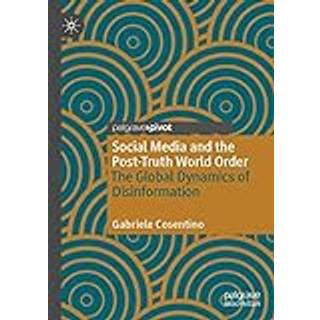 Social Media and the Post-Truth World Order