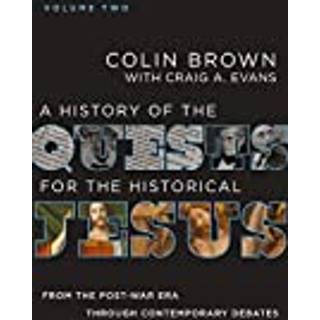 A History of the Quests for the Historical Jesus, Volume 2