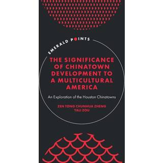 The Significance of Chinatown Development to a Multicultural America