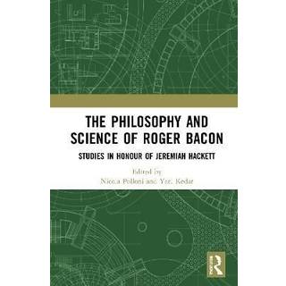 The Philosophy and Science of Roger Bacon