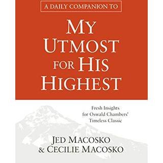 A Daily Companion to My Utmost for His Highest
