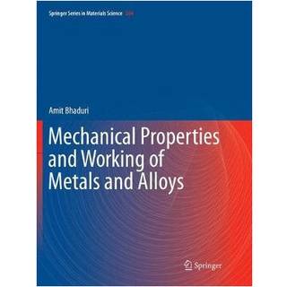 Mechanical Properties and Working of Metals and Alloys