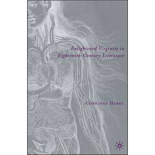 Enlightened Virginity in Eighteenth-Century Literature