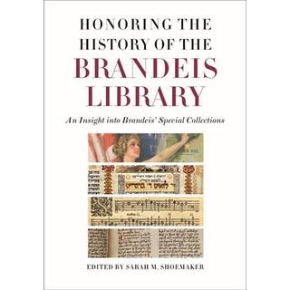 Honoring the History of the Brandeis Library – An Insight into Brandeis` Special Collections