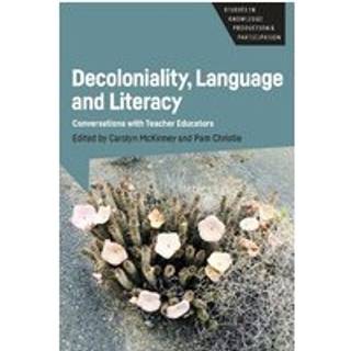 Decoloniality, Language and Literacy