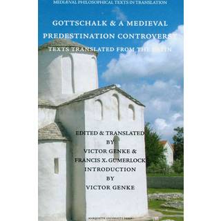 Gottschalk and a Medieval Predestination Controversy