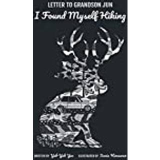 Letter To Grandson Jun: I Found Myself Hiking