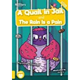 A Quail in Jail and The Rain Is a Pain