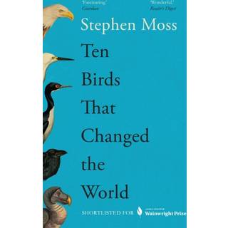 Ten Birds That Changed the World