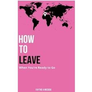 How to Leave When You're Ready to Go