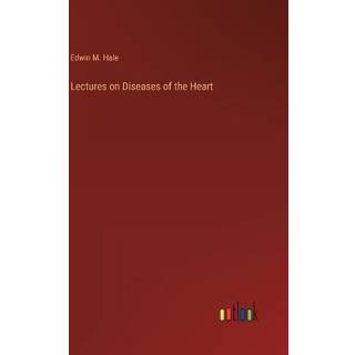 Lectures on Diseases of the Heart