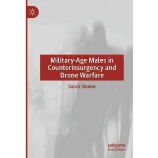 Military-Age Males in Counterinsurgency and Drone Warfare