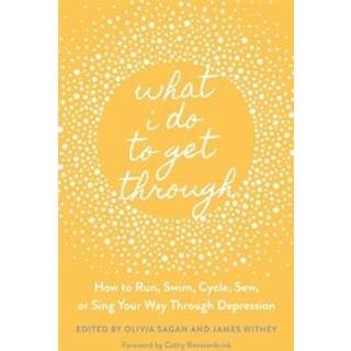 What I Do to Get Through