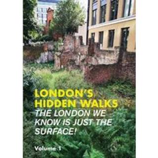 London's Hidden Walks Volume 1