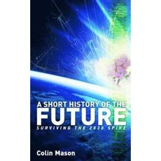 A Short History of the Future