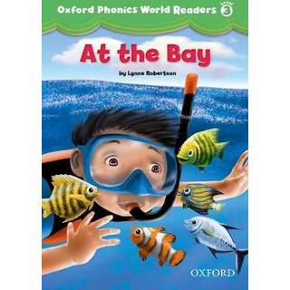 Oxford Phonics World Readers: Level 3: At the Bay