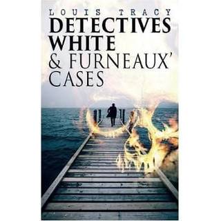 Detectives White & Furneaux' Cases