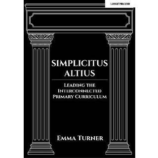 Simplicitus Altius: Leading the Interconnected Primary Curriculum