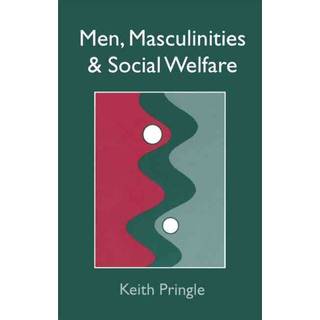 Men, Masculinity And Social Welfare