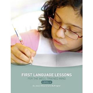 First Language Lessons Level 4 (4, 2008) | Sara Buffington,Jessie Wise