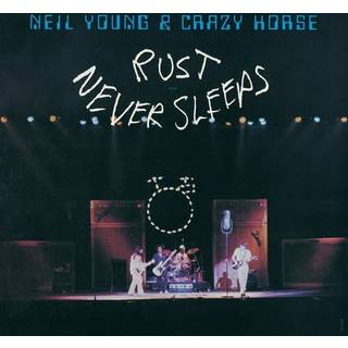 Neil Young - Rust Never Sleeps