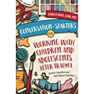 Conversation-Starters for Working with Children and Adolescents After Trauma