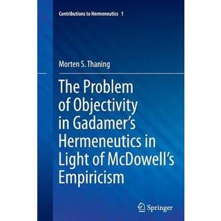 The Problem of Objectivity in Gadamer's Hermeneutics in Light of McDowell's Empiricism