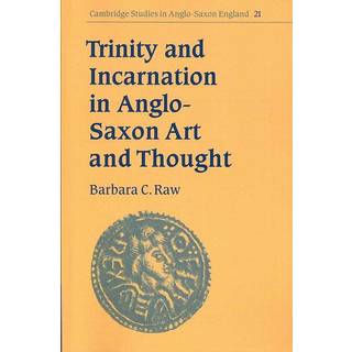 Trinity and Incarnation in Anglo-Saxon Art and Thought
