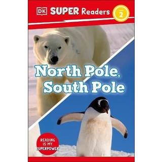 DK Super Readers Level 2 North Pole, South Pole