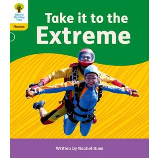 Oxford Reading Tree: Floppy's Phonics Decoding Practice: Oxford Level 5: Take it to the Extreme