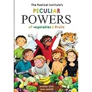 The Poetical Institute's Peculiar Powers of Vegetables and Fruit