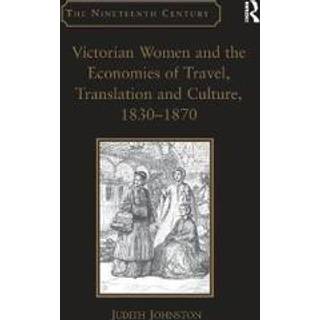 Victorian Women and the Economies of Travel, Translation and Culture, 1830–1870