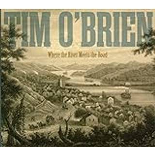 Tim O'brien - Where The River Meets The Road