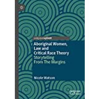 Aboriginal Women, Law and Critical Race Theory